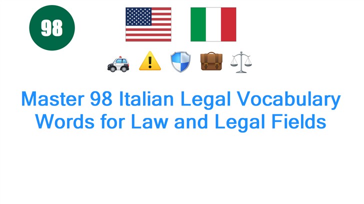 Master 98 Italian Legal Vocabulary Words for Law and Legal Fields